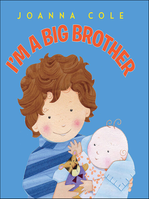 Joanna Cole创作的I'm a Big Brother作品的详细信息 - 可供借阅